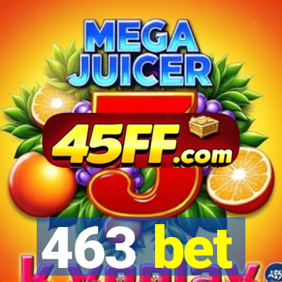 463 bet